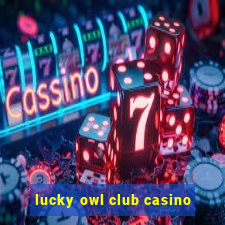 lucky owl club casino